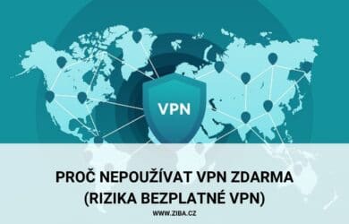 Proč nepoužívat VPN zdarma